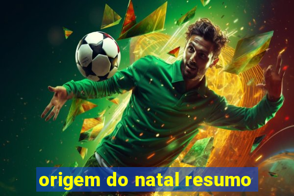 origem do natal resumo